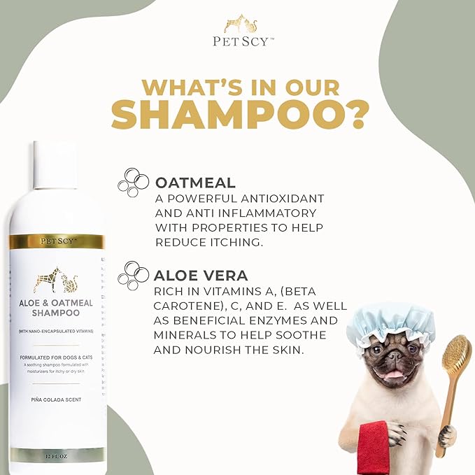 PetScy - Aloe & Oatmeal Shampoo for Dogs and Cats, Moisturizing Pet Shampoo for Skin Relief, All-Natural, Soap-Free & Gentle, Pina Colada Scent, 12 Oz
