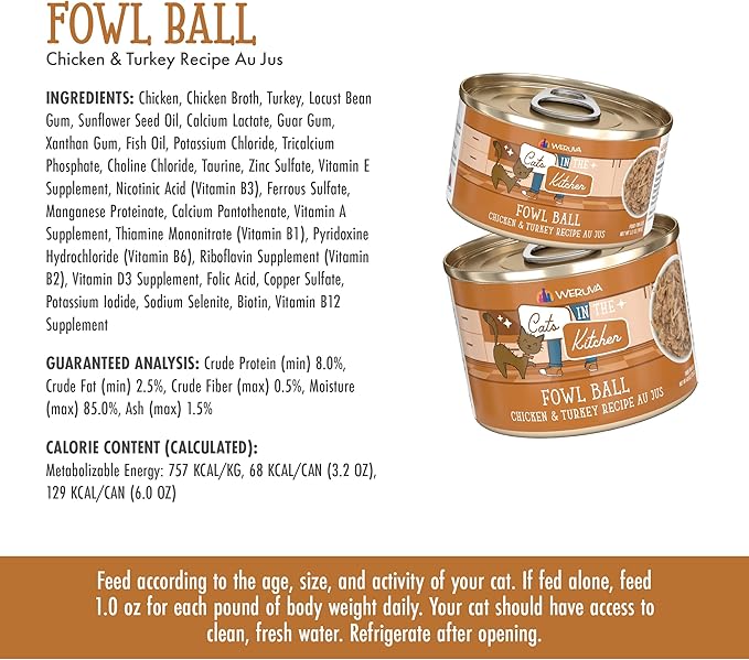 Weruva Cats in The Kitchen, Fowl Ball with Chicken & Turkey Au Jus Cat Food, 6oz Can (Pack of 24)